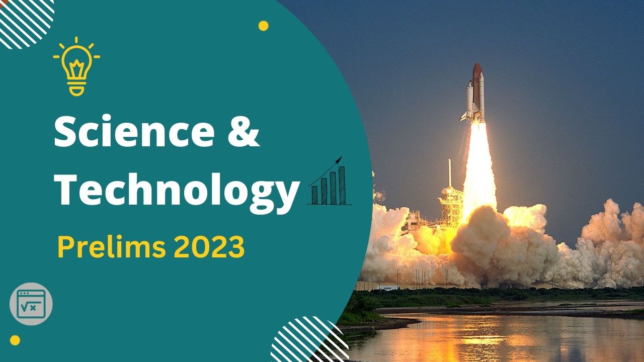 science and technology prelims 2023